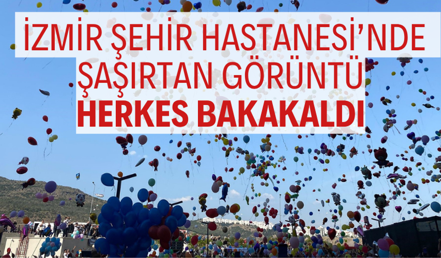 Binlerce balon 6 yaşındaki Erhan ve arkadaşları için uçuruldu
