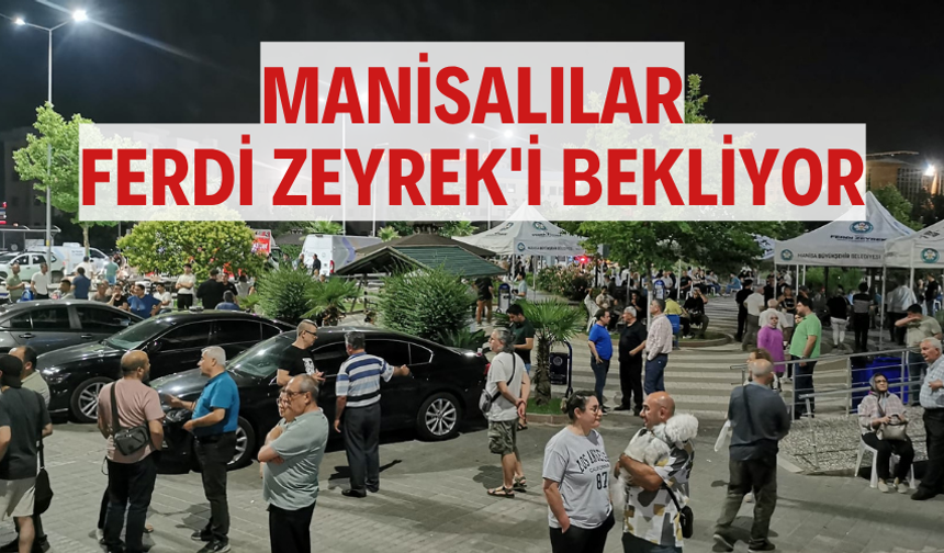 Vatandaşlar Ferdi Zeyrek'i bekliyor