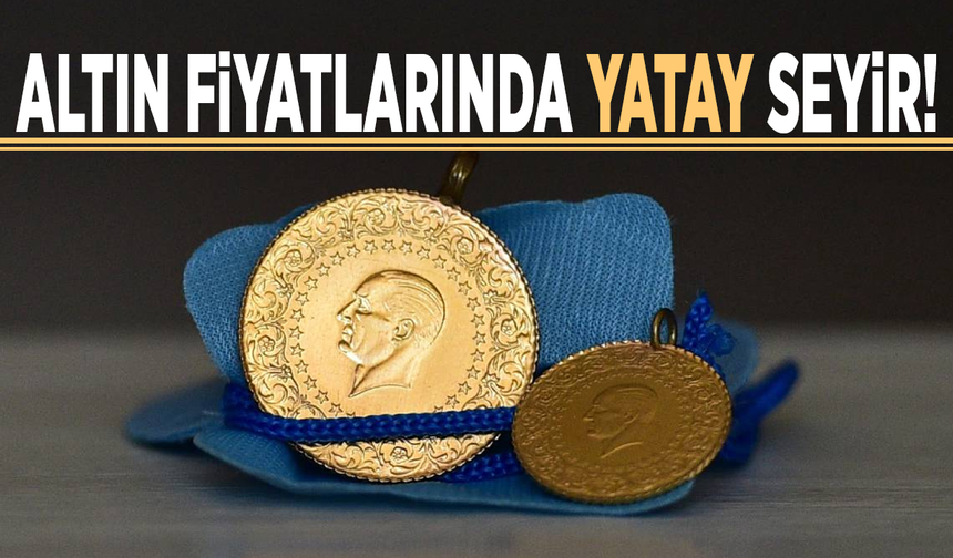 Altında bekleyiş sürüyor! Gram bugün ne kadar oldu?