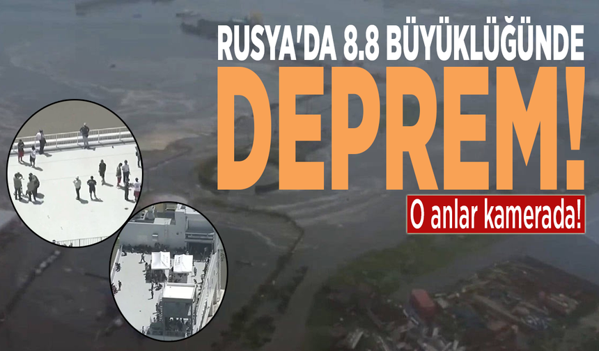 Rusya'da 8.8 büyüklüğünde deprem! O anlar kamerada