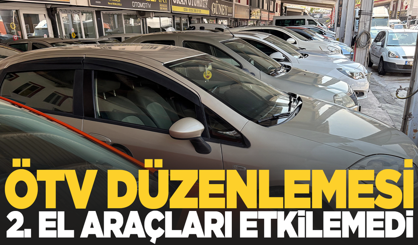ÖTV düzenlemesi ikinci el araçları etkilemedi