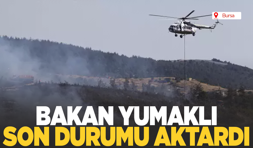 Bakan Yumaklı, Bursa'daki son durumu paylaştı