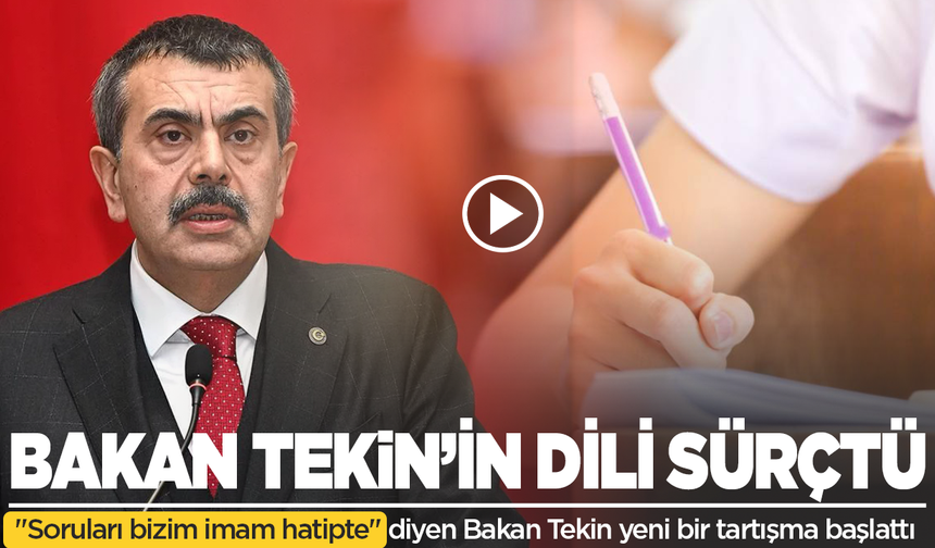 "Soruları bizim imam hatipte" diyen Bakan Tekin, yeni bir tartışmanın fitilini ateşledi