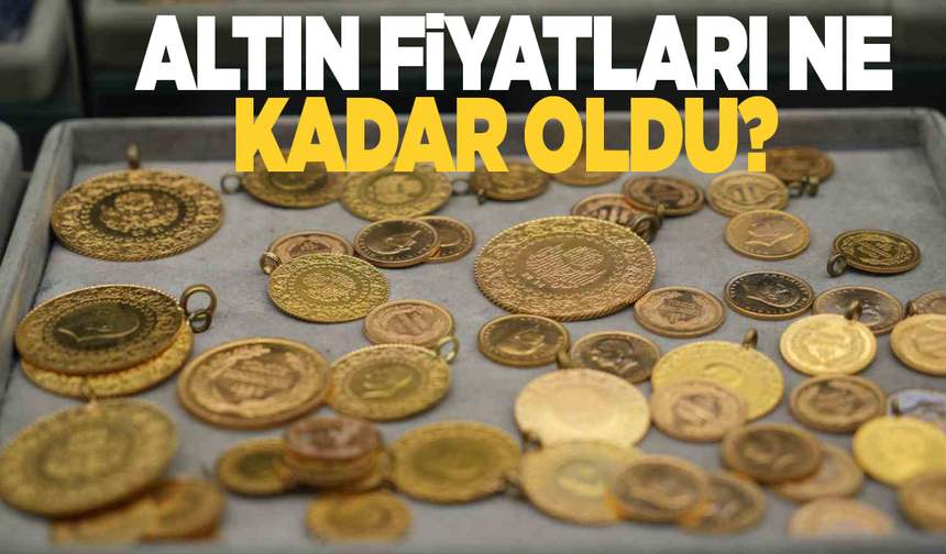 Altın fiyatları ne kadar oldu?