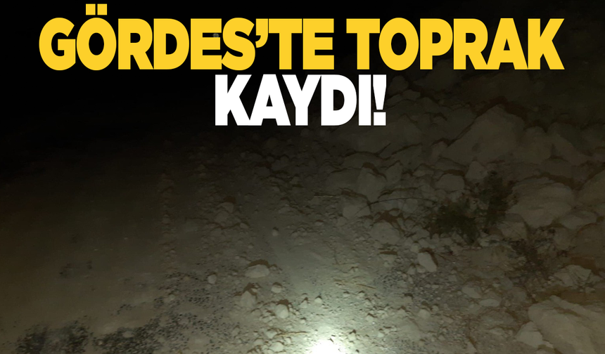 Gördes'te toprak kayması sonucu yol kapandı