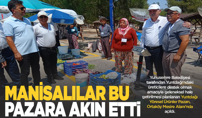 Yuntdağı Yöresel Ürünler Pazarı açıldı: Manisalılar akın etti