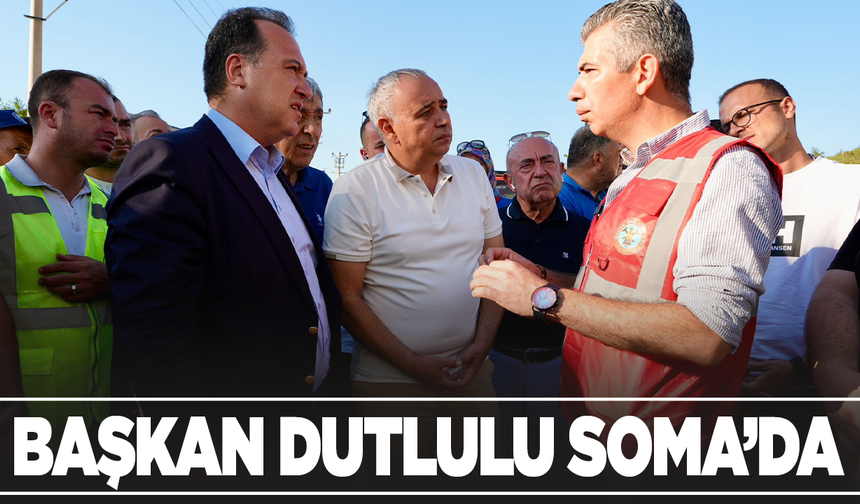 Başkan Dutlulu Soma'da