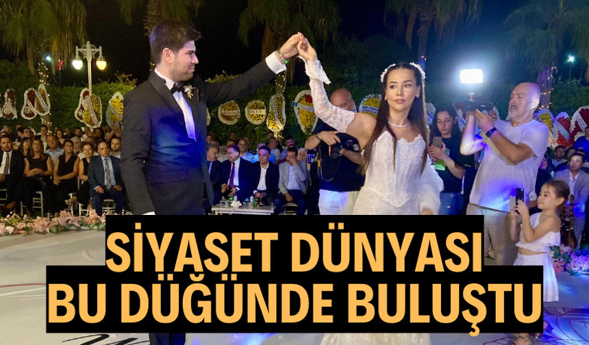 SİYASET DÜNYASI BU DÜĞÜNDE BULUŞTU
