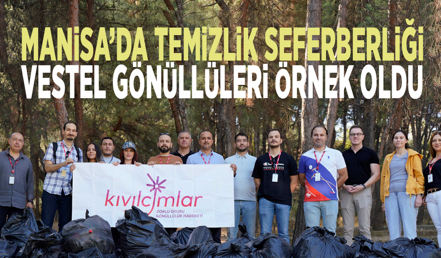 Manisa’da temizlik seferberliği: Vestel Gönüllüleri örnek oldu