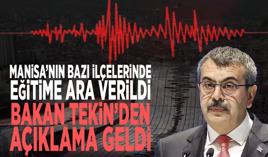 Manisa’nın bazı ilçelerinde eğitime ara verildi: Bakan Tekin’den açıklama geldi