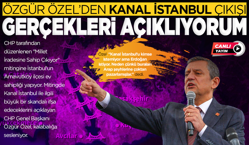 Özgür Özel'den Kanal İstanbul açıklaması