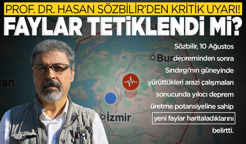 Sındırgı'da 6.1 büyüklüğünde deprem: Prof. Dr. Hasan Sözbilir’den kritik uyarı!