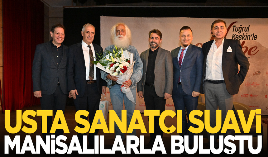 Usta Sanatçı Suavi, Manisalılarla Buluştu