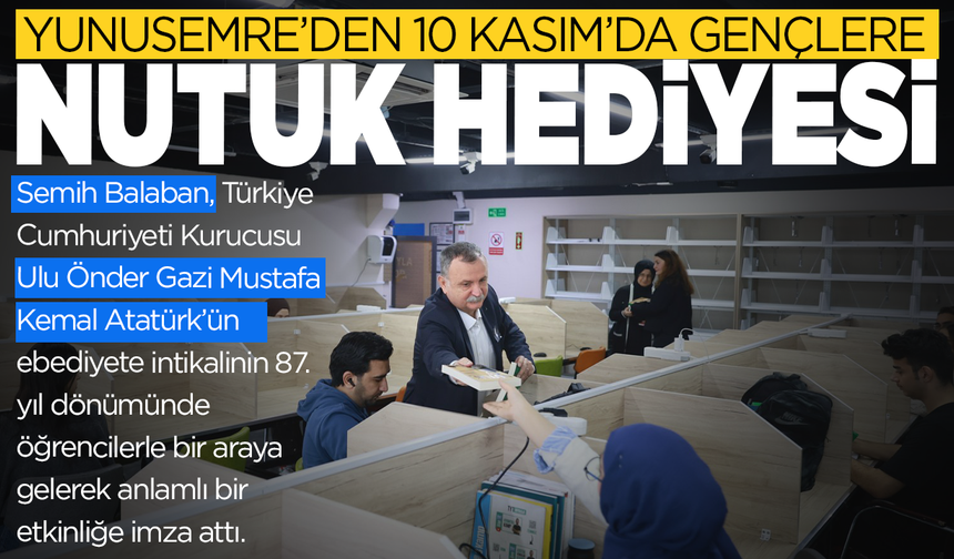 YUNUSEMRE’DEN 10 KASIM’DA GENÇLERE NUTUK HEDİYESİ