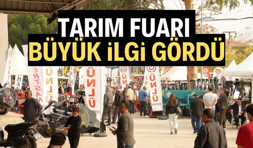 TARIM FUARI BÜYÜK İLGİ GÖRDÜ