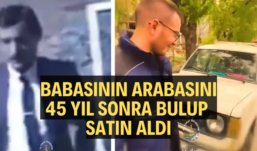 Babasının arabasını 45 yıl sonra bulup satın aldı