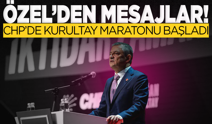 CHP’de kurultay maratonu başladı