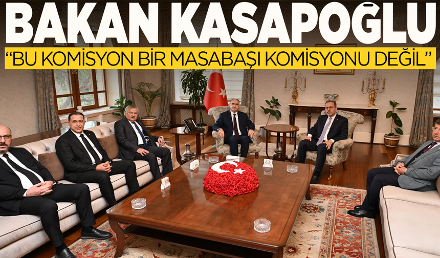 Kasapoğlu: Bu komisyon bir masabaşı komisyonu değil
