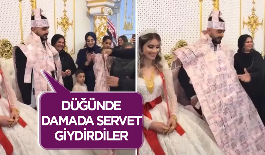 Damada, servet giydirdiler