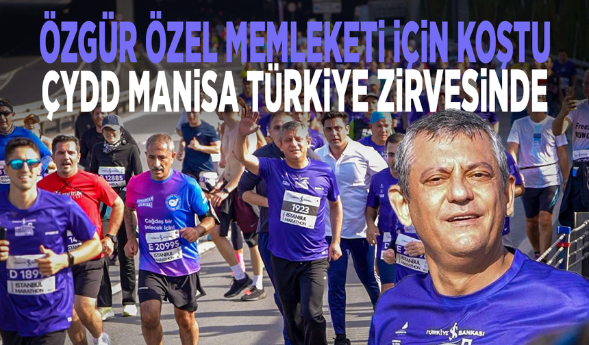 Özgür Özel memleketi için koştu: ÇYDD Manisa Türkiye zirvesinde