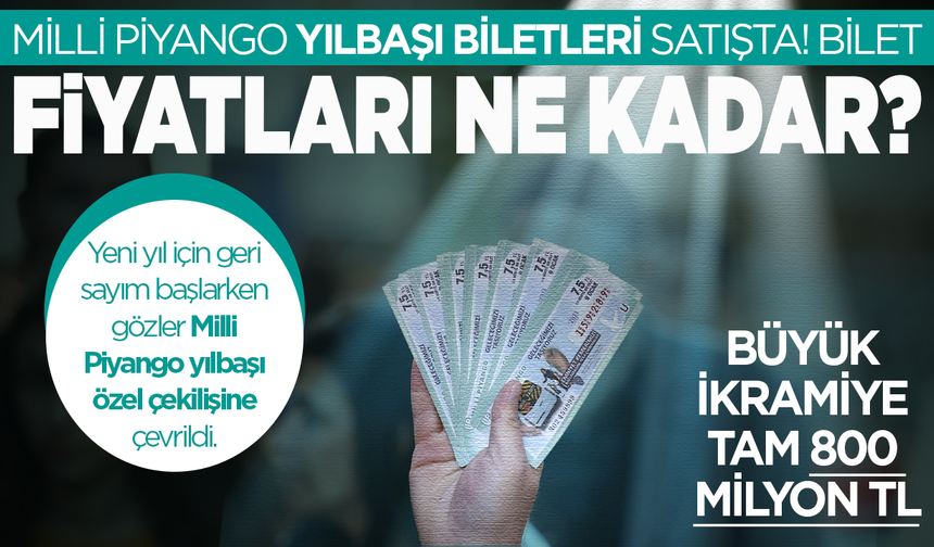 2025 Milli Piyango yılbaşı çekilişi tam, yarım, çeyrek bilet fiyatları ne kadar?