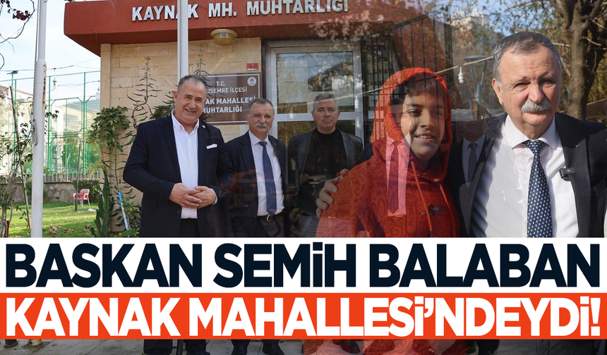 Başkan Balaban Kaynak Mahallesi'ni ziyaret etti