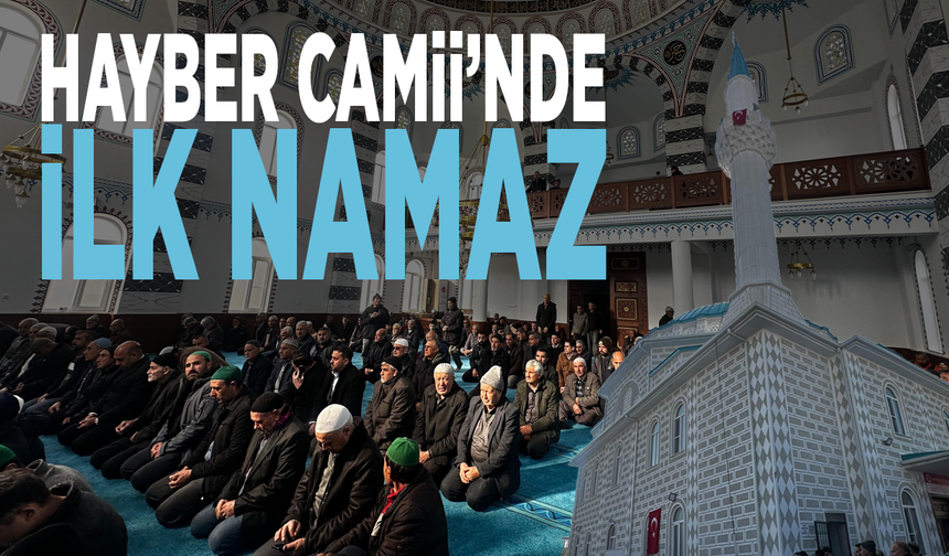 Hayber Camii’nde ilk namaz
