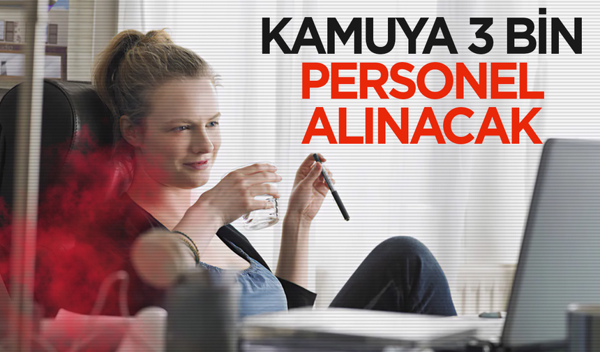 Kamuya 3 bin personel alınacak: Bakan Göktaş duyurdu