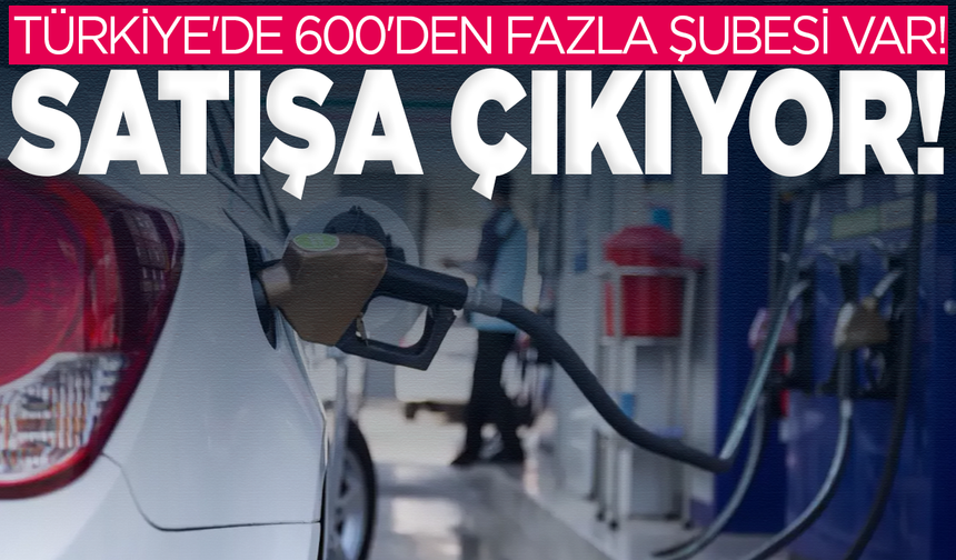 Akaryakıt devi 6 gün içinde satılacak