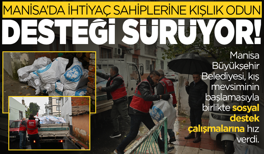 Manisa Büyükşehir Belediyesi kışlık odun yardımlarına başladı