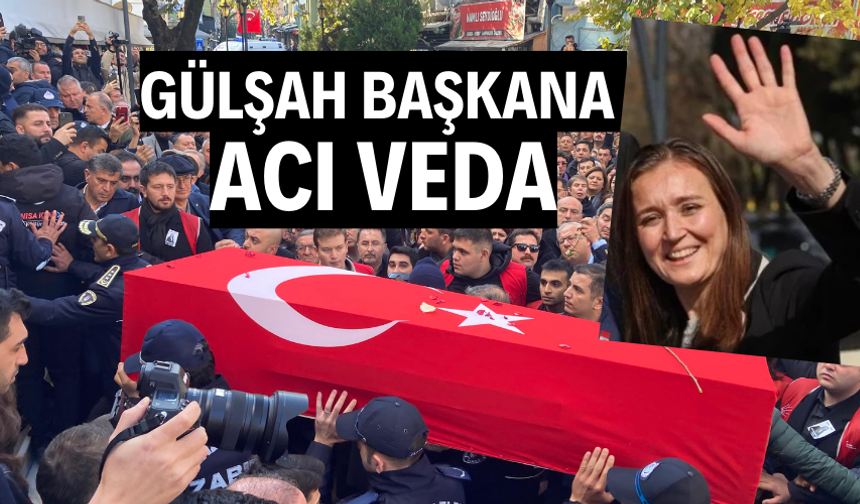 GÜLŞAH BAŞKANA ACI VEDA