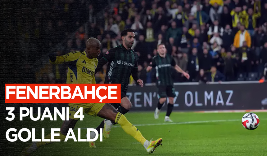 Fenerbahçe 3 puanı 4 golle aldı