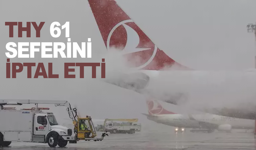 THY'nin 31 Aralık tarihli 61 seferi iptal edildi