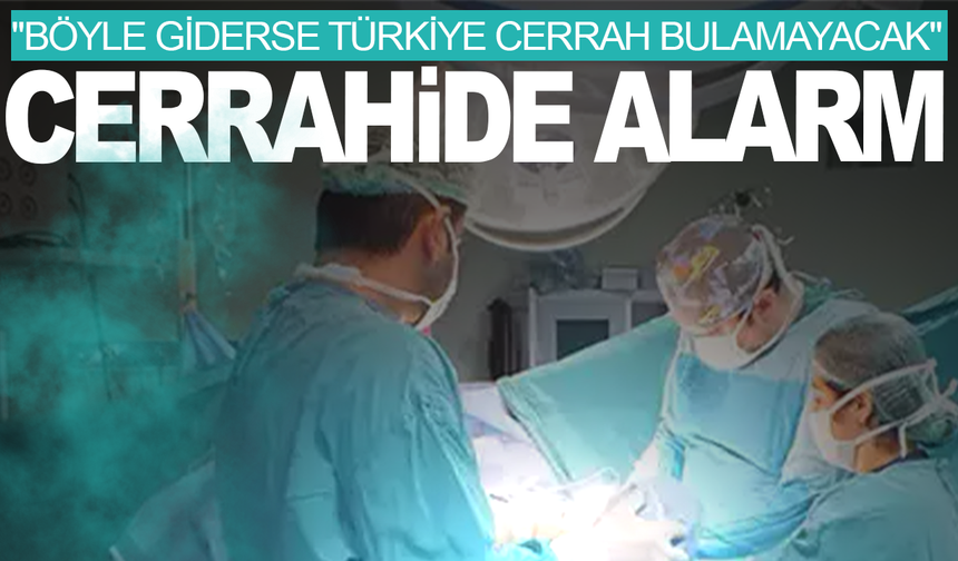 Genç hekimler tercih etmiyor, cerrahide gelecek alarm veriyor