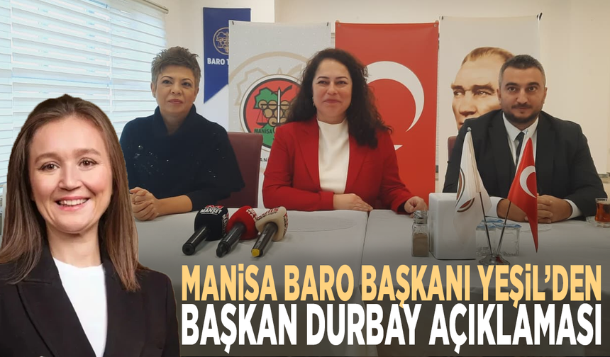 Manisa Baro Başkanı Yeşil’den Başkan Durbay Açıklaması