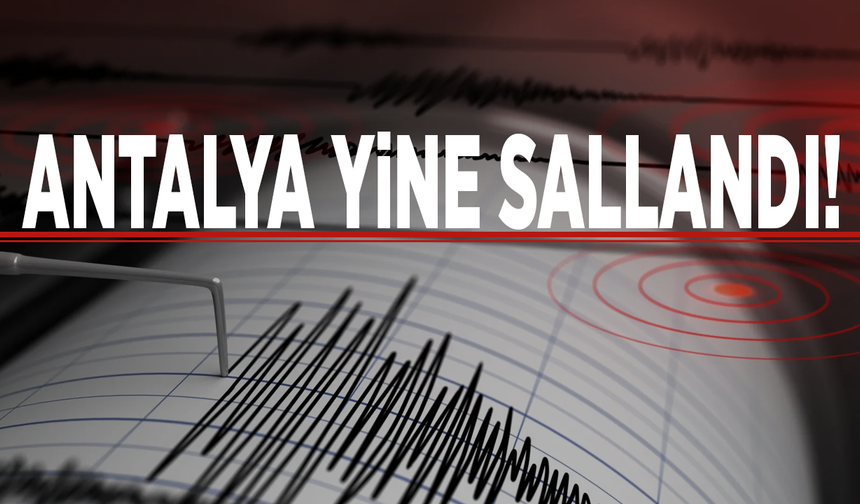Antalya yine sallandı!