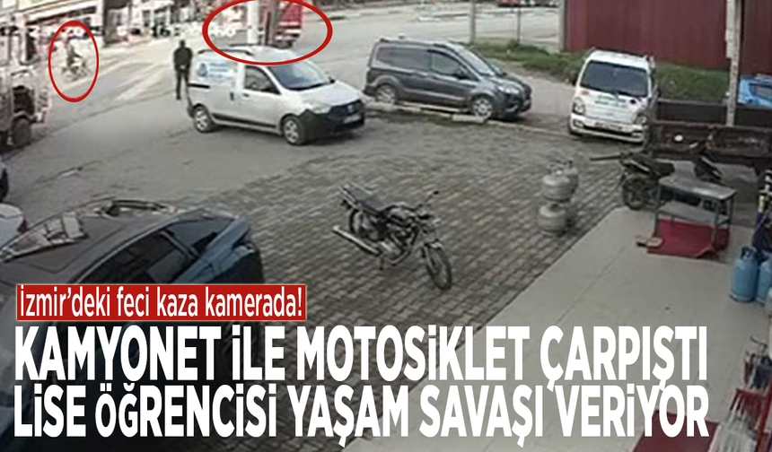 İzmir’deki feci kaza kamerada! Kamyonet ile motosiklet çarpıştı, lise öğrencisi yaşam savaşı veriyor