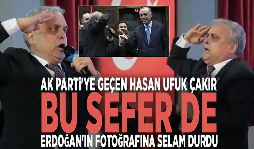 Ak Parti'ye geçen Hasan Ufuk Çakır bu sefer de Erdoğan'ın fotoğrafına selam durdu