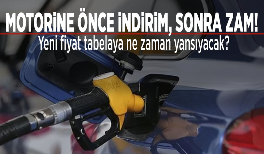 Motorine önce indirim, sonra zam! Yeni fiyat tabelaya ne zaman yansıyacak?