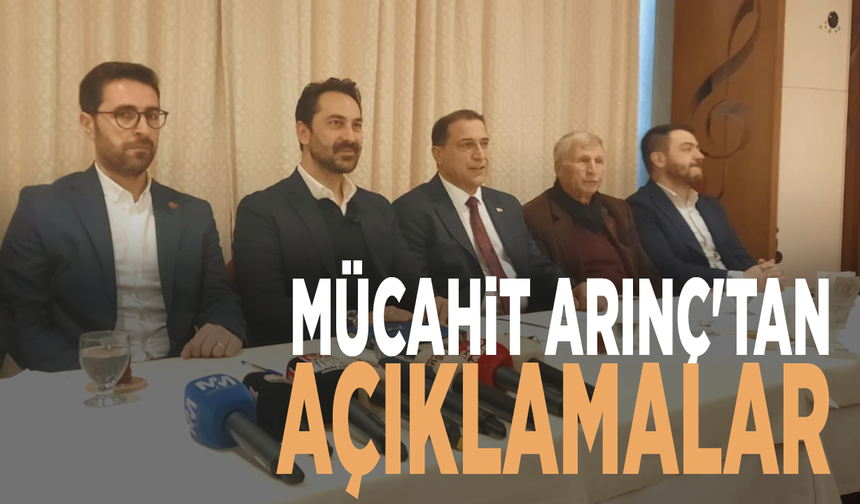 Mücahit Arınç'tan açıklamalar