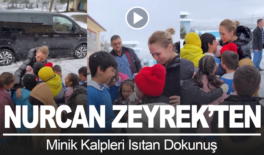 Nurcan Zeyrek’ten Minik Kalpleri Isıtan Dokunuş