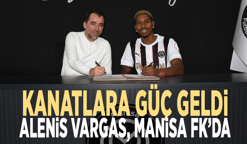 Kanatlara güç geldi: Alenis Vargas, Manisa FK’da