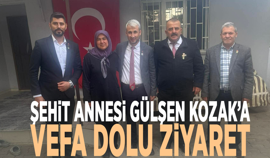 Şehit annesi Gülşen Kozak’a vefa dolu ziyaret