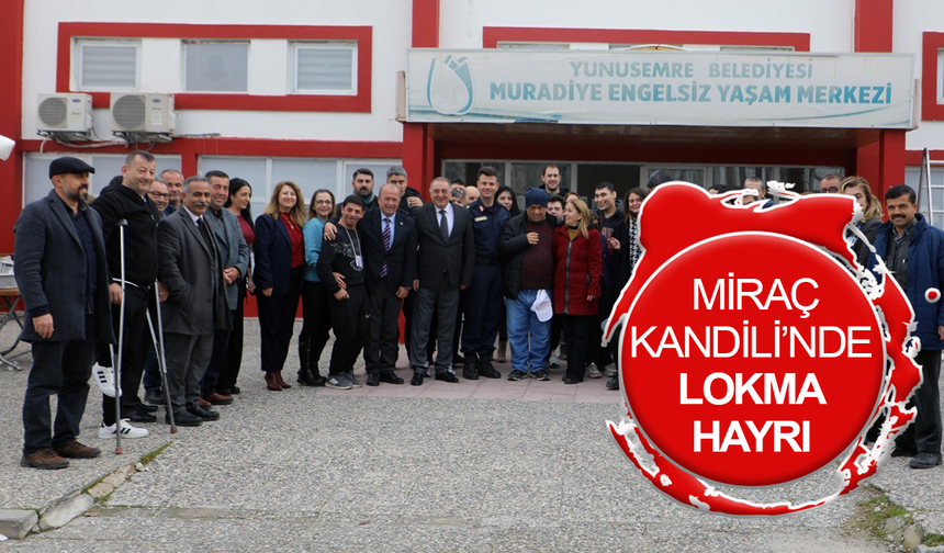 Yunusemre'de Miraç Kandili’nde lokma hayrı