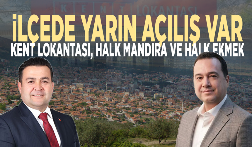 İlçede yarın açılış var: Kent Lokantası, Halk Mandıra ve Halk Ekmek