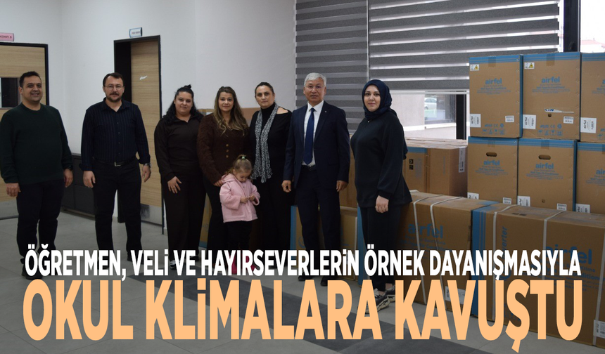 Öğretmen, veli ve hayırseverlerin örnek dayanışmasıyla okul klimalara kavuştu