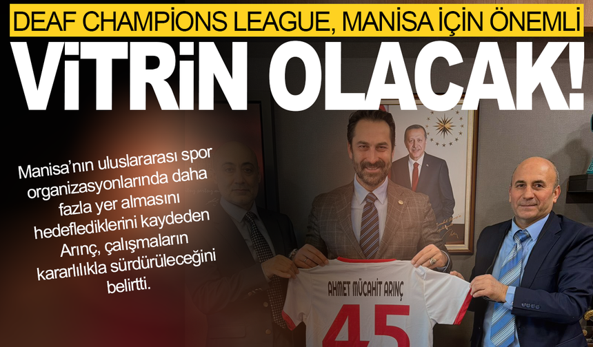 Deaf Champions League, Manisa İçin Önemli Bir Vitrin Olacak