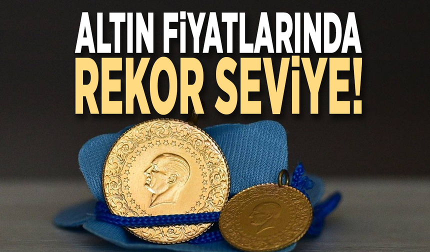 Altın fiyatlarında rekor seviye!