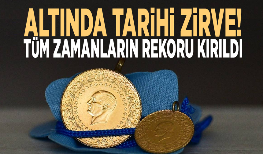 Altında tarihi zirve! Tüm zamanların rekoru kırıldı
