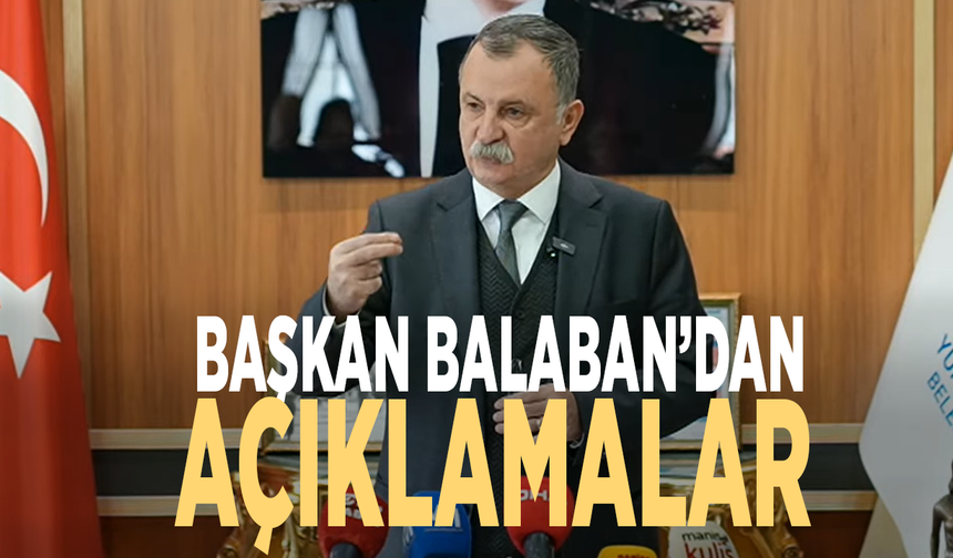 Başkan Balaban'dan açıklamalar